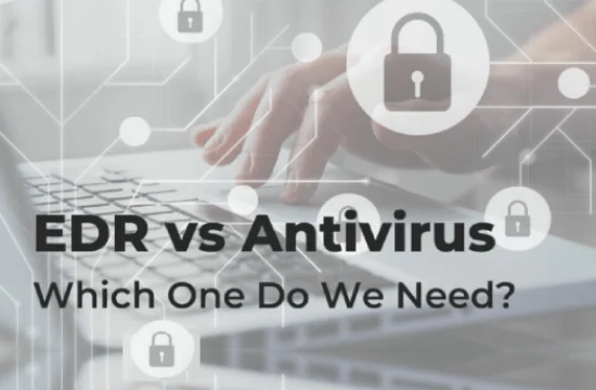 Endpoint Detection and Response (EDR) vs Antivirus