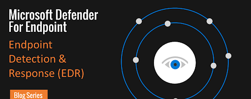 Microsoft EDR | What is Microsoft Defender for Endpoint (EDR)